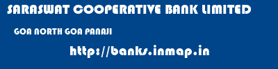 SARASWAT COOPERATIVE BANK LIMITED  GOA NORTH GOA PANAJI   banks information 